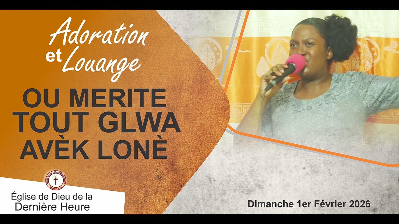Ou merite tout glwa avèk lonè- (Adoration et Louange) - dim 1er février 2026 -EDDH