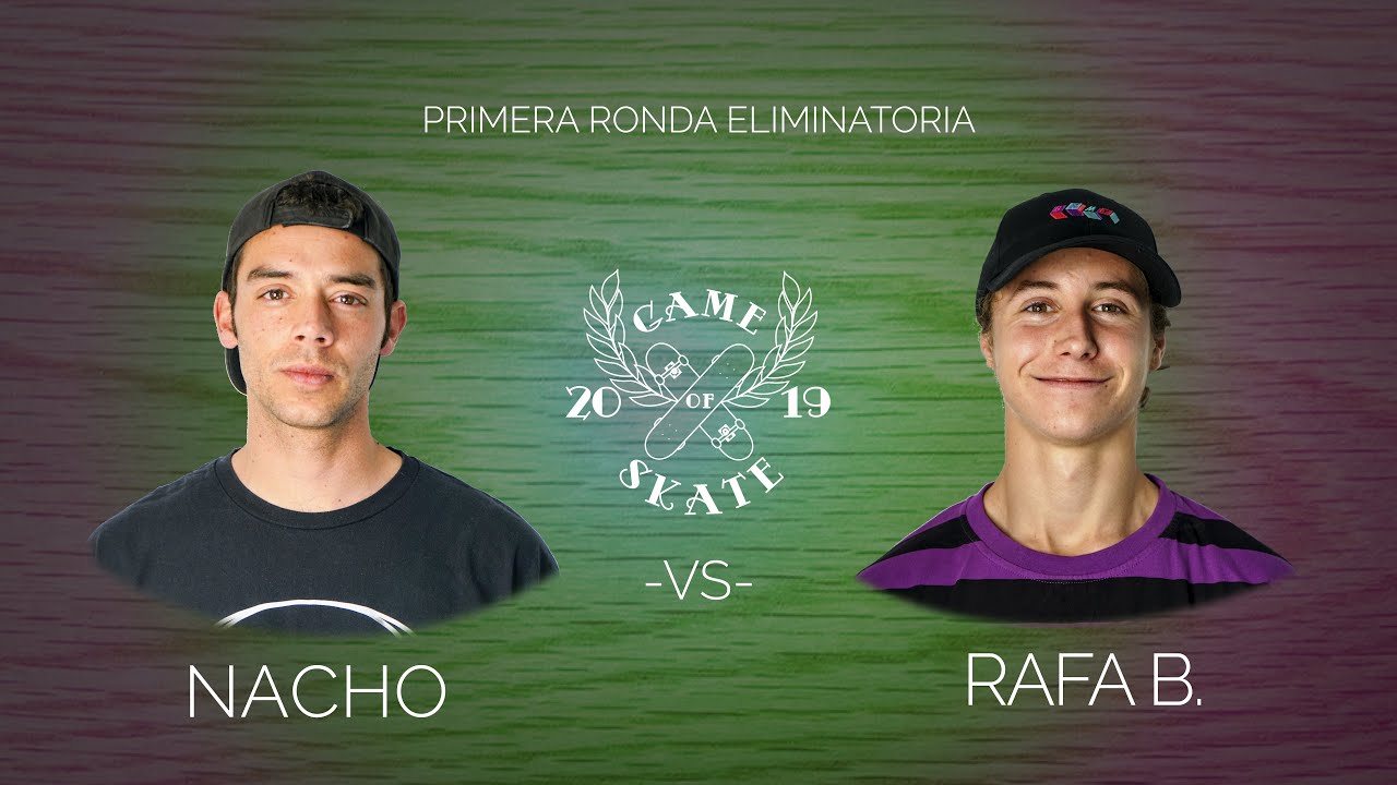 GAME OF SKATE 2019 - RONDAS ELIMINATORIAS- NACHO VS RAFA BOCANEGRA