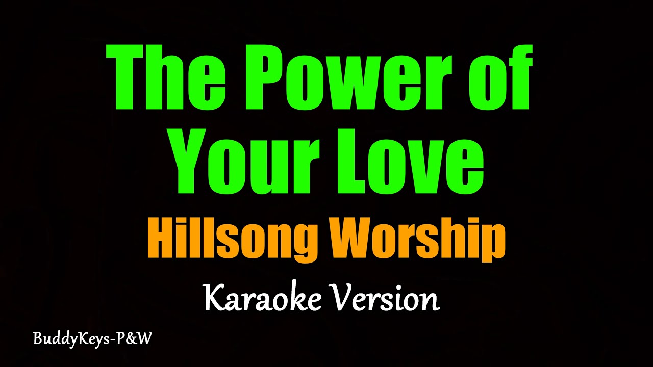 The Power of Your Love - Hillsong Worship (Karaoke Version)