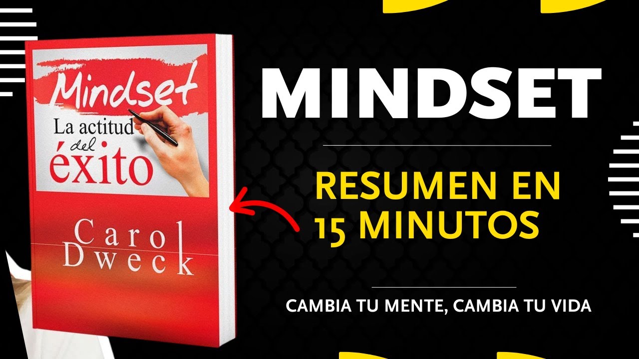 Mindset - Carol Dweck - Resumen Completo  15 MINUTOS | Mentalidad Fija vs Mentalidad de Crecimiento