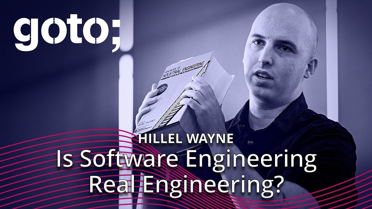 Is Software Engineering Real Engineering? • Hillel Wayne • GOTO 2023