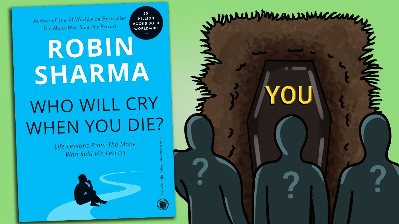 How To Live A Life With Purpose | Book Summary of Who Will Cry When You Die by Robin Sharma