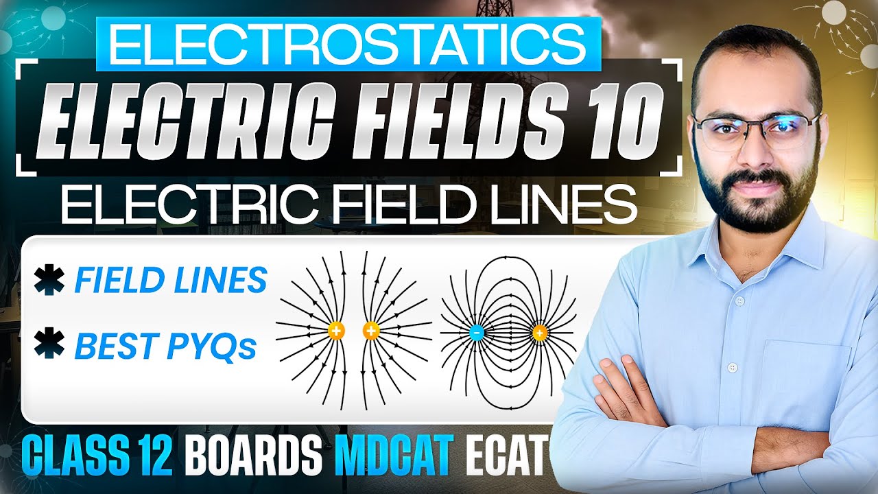 12 | Electric Fields # 10 | Electric Field Lines | Force Lines | Boards/ECAT/MDCAT