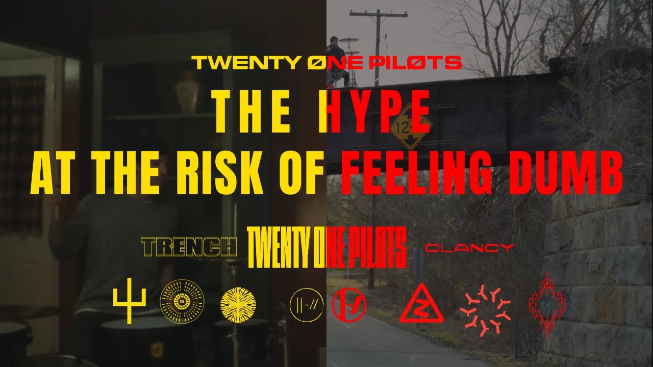 5. The Hype X At The Risk Of Feeling Dumb - twenty one pilots Mashup (Trench X Clancy)