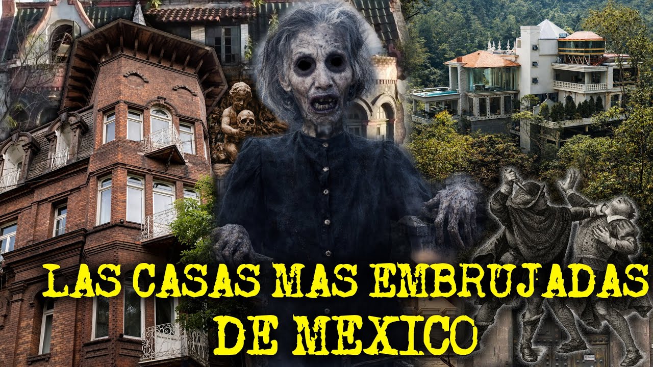 LAS CASAS MAS MALDITAS DE MEXICO