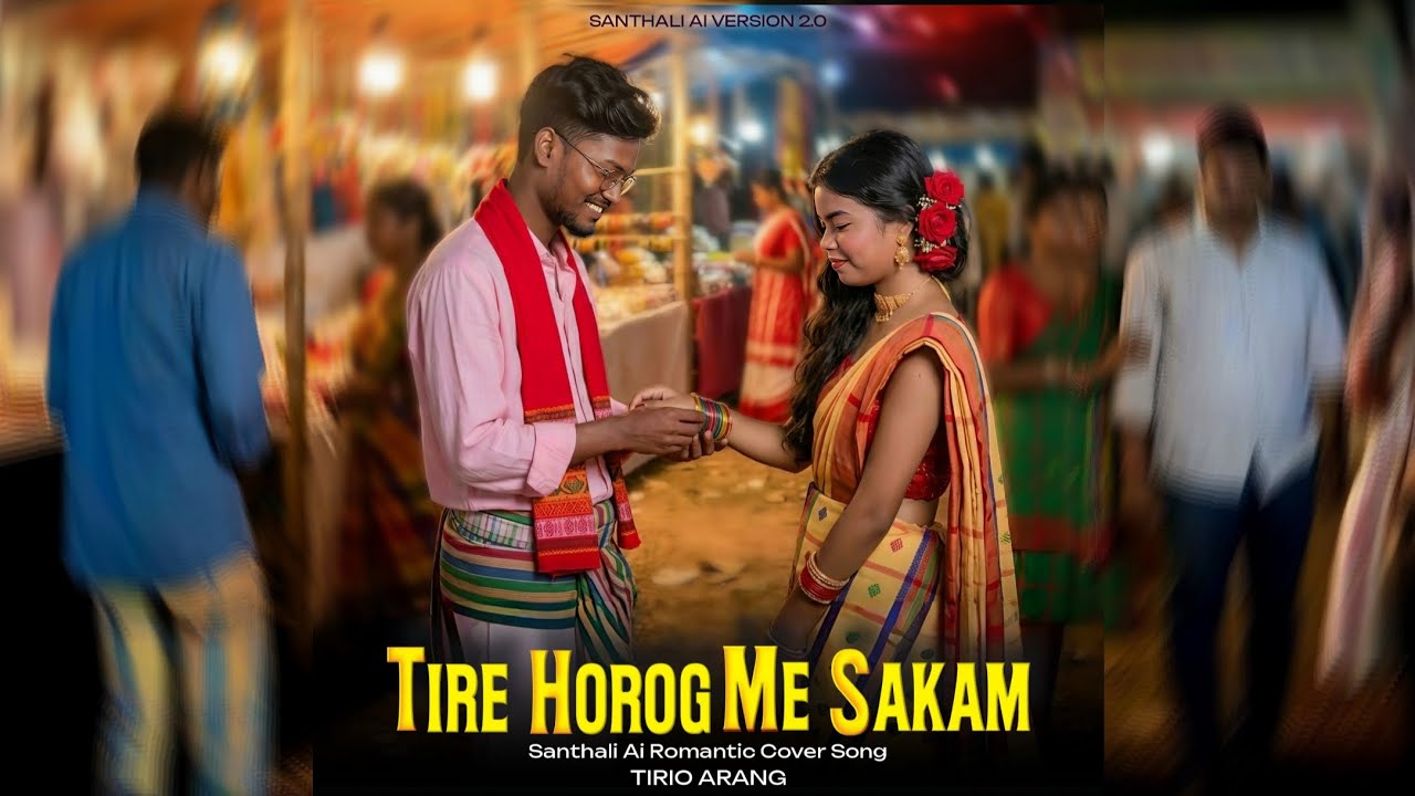 Tire Horog Me Sakam | Ai Santhali Cover Song 2026 | New Santali Romantic Ai Song | Ai Santali Song