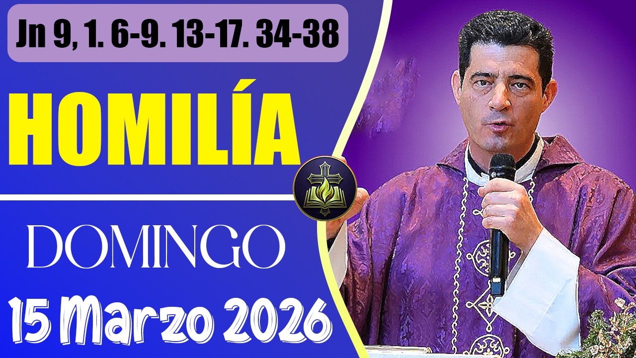 EVANGELIO DE HOY *DOMINGO 15-3-2026* Padre Javier Carralón | IV Domingo de Cuaresma - Juan 9, 1