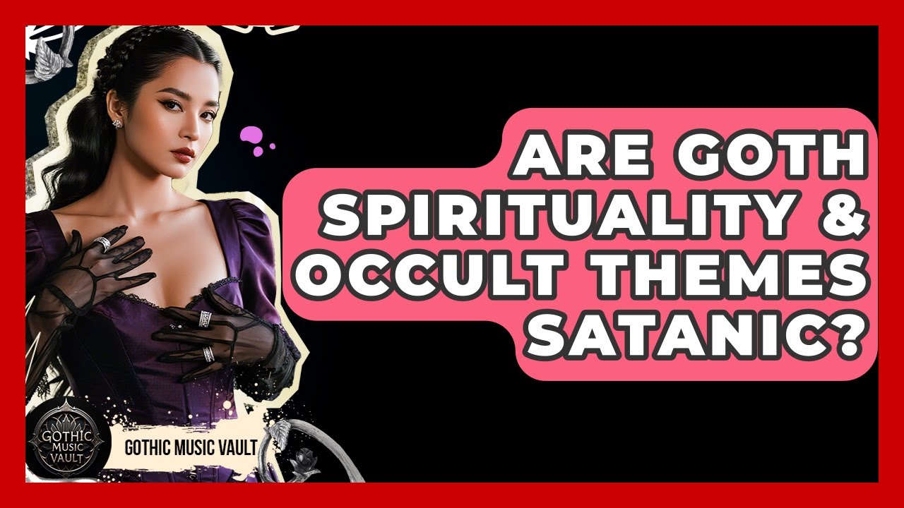 Are Goth Spirituality & Occult Themes Satanic? - Goth Music Vault