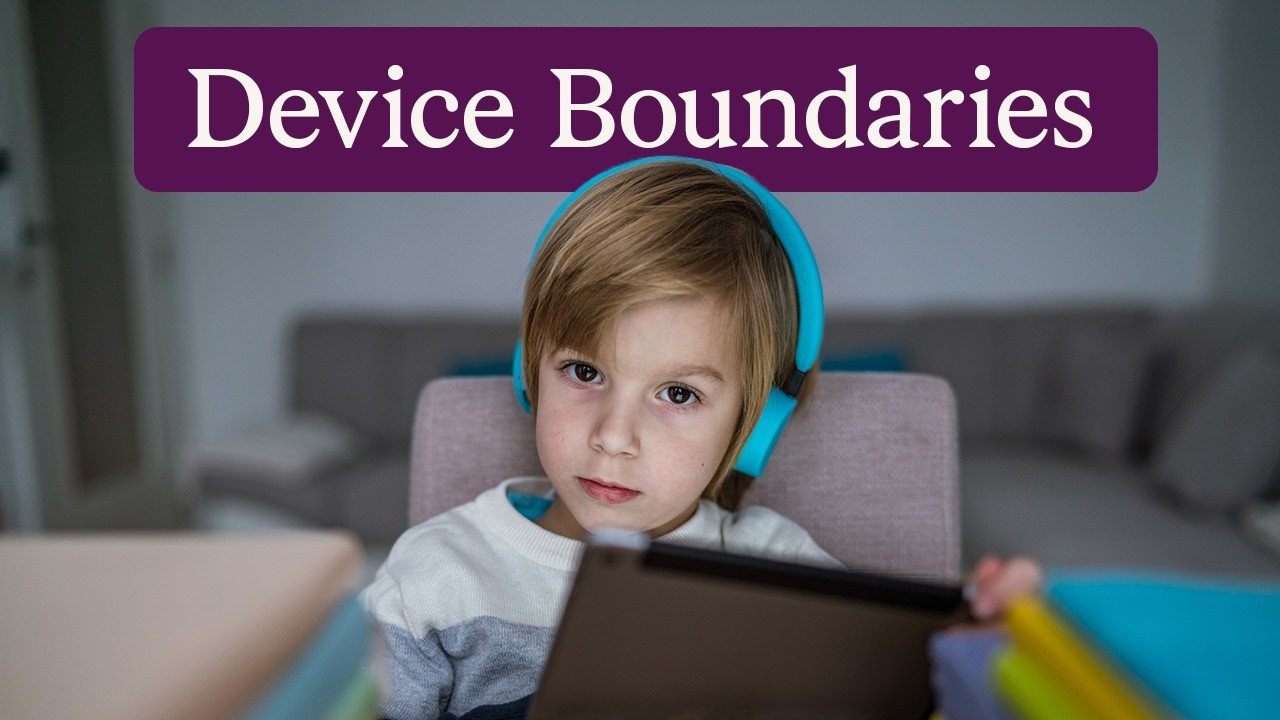 Device boundaries - Digital Parenting Course