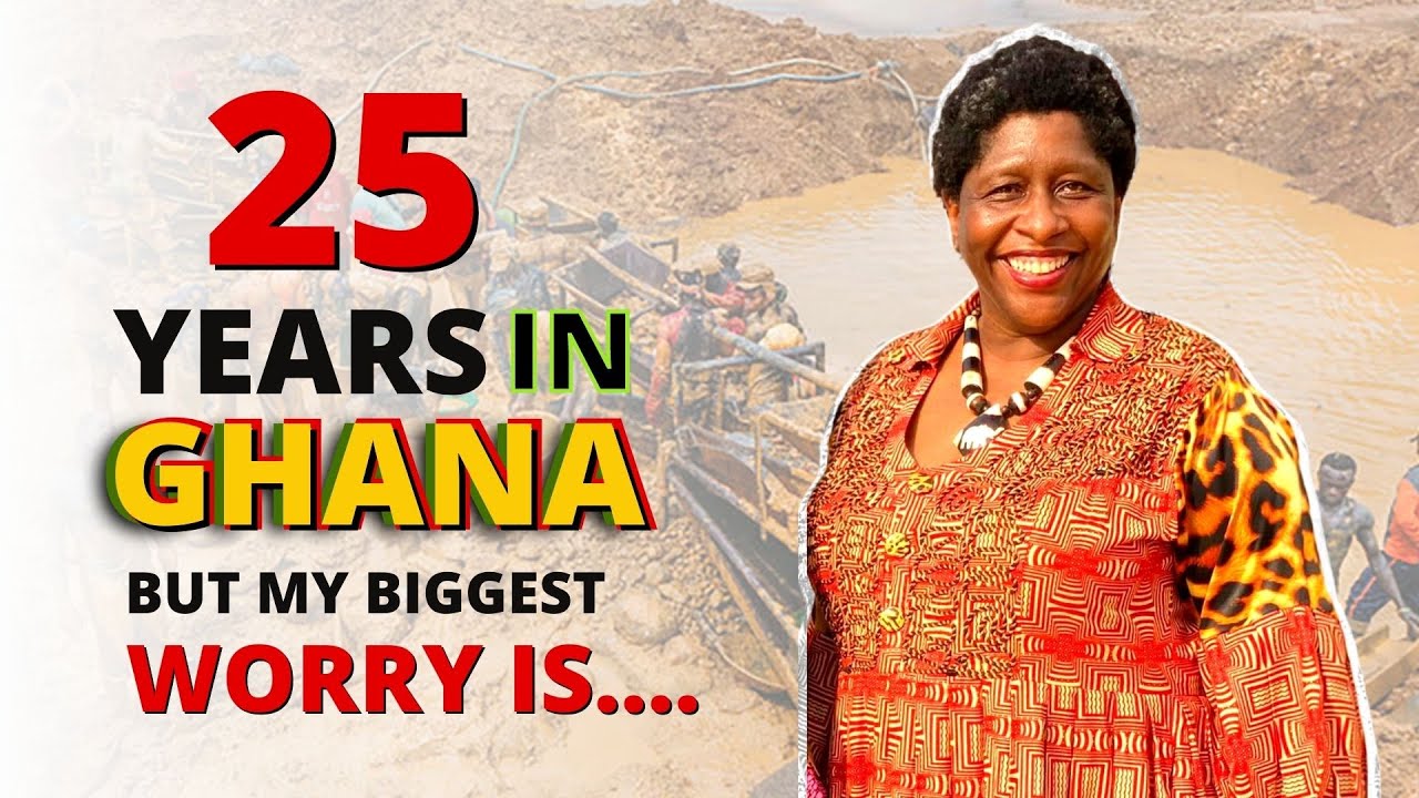 25 years in Ghana!! .. However, GALAMSEY bothers me a lot...