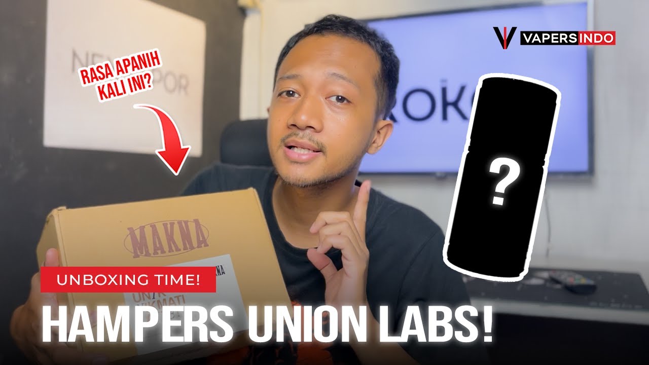 UNBOXING HAMPERS DARI UNION LABS || ADA LIQUID TERBARU NIH MAKNA V3!!!!