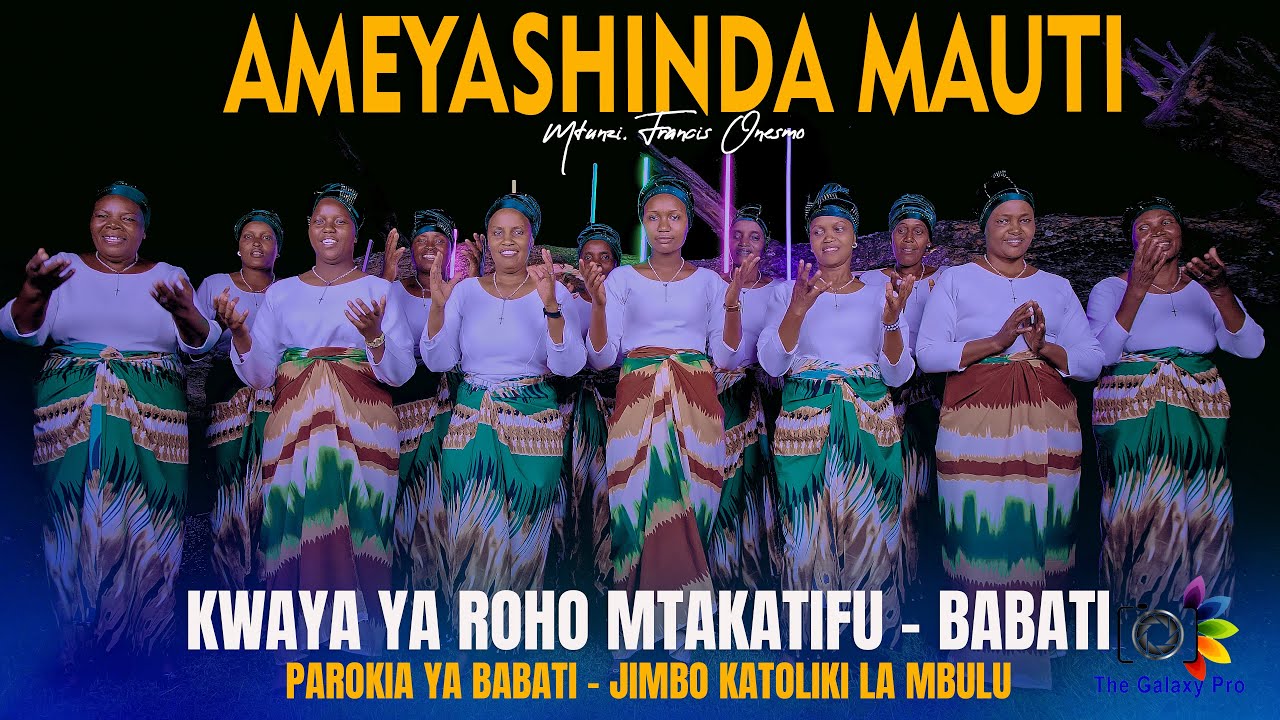 AMEYASHINDA MAUTI  // FRANCIS ONESMO // KWAYA YA ROHO MTAKATIFU PAROKIA YA BABATI