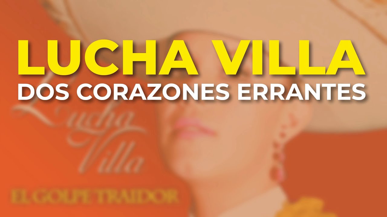 Lucha Villa - Dos Corazones Errantes (Audio Oficial)