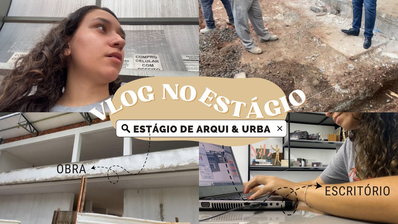ESTÁGIO DE ARQUITETURA E URBANISMO (VLOG DIÁRIO)