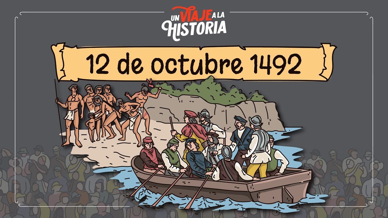 12: 12 de Octubre 1492, ¿Por qué se celebra esta fecha?  ¿Se debe celebrar? Toma tú la decisión.