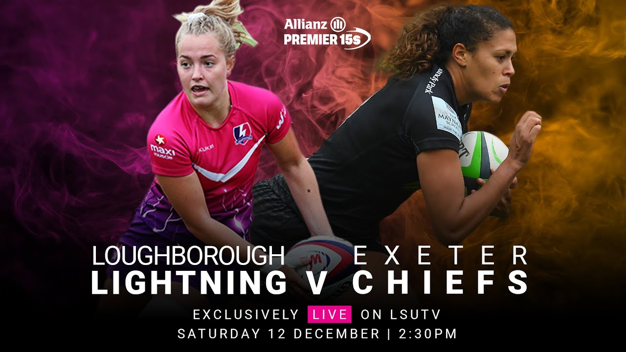 LIVE Allianz Premier 15s: Loughborough Lightning v Exeter Chiefs | LSUTV