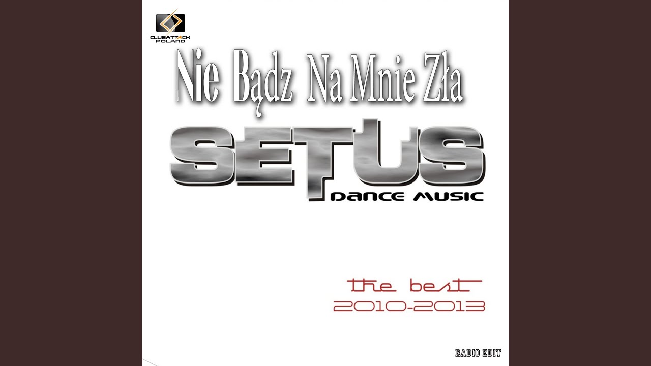 Nie bądź na Mnie Zła (Radio Edit)