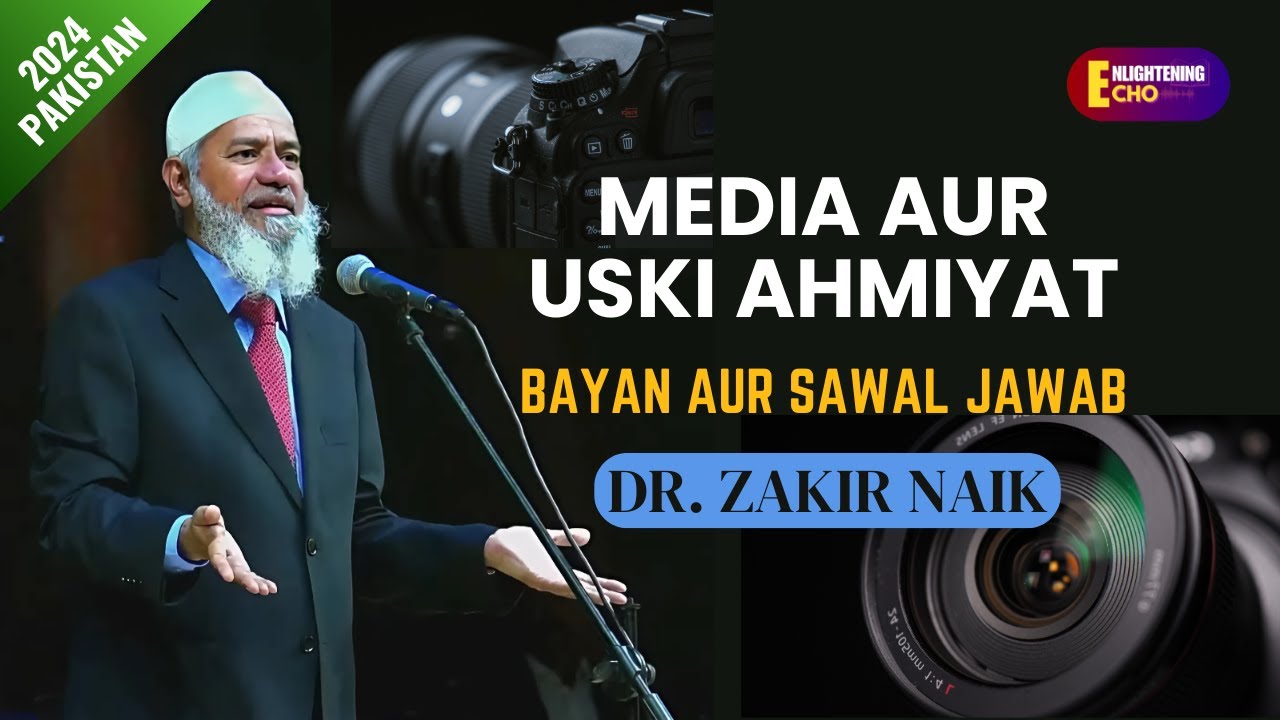 The Vital Role of Media - Dr. Zakir Naik | Full Talk + Q&A | Karachi, Pakistan