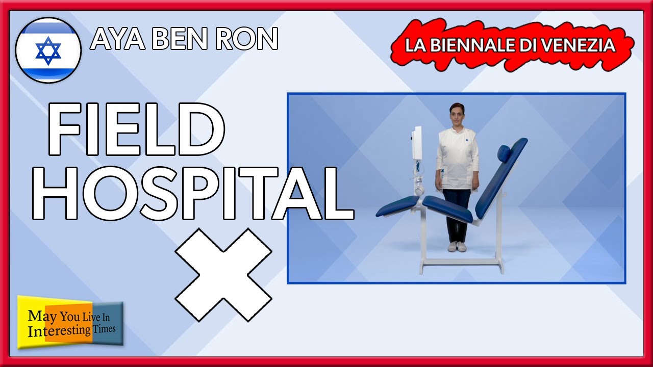 Israel - Aya Ben Ron - Field Hospital X - Venice Art Biennale 2019