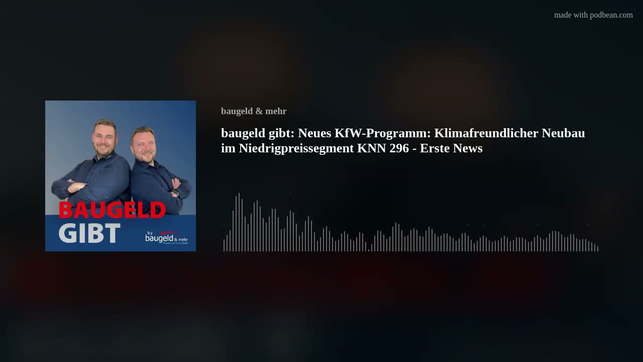 baugeld gibt: Neues KfW-Programm Klimafreundlicher Neubau im Niedrigpreissegment KNN 296 Erste News