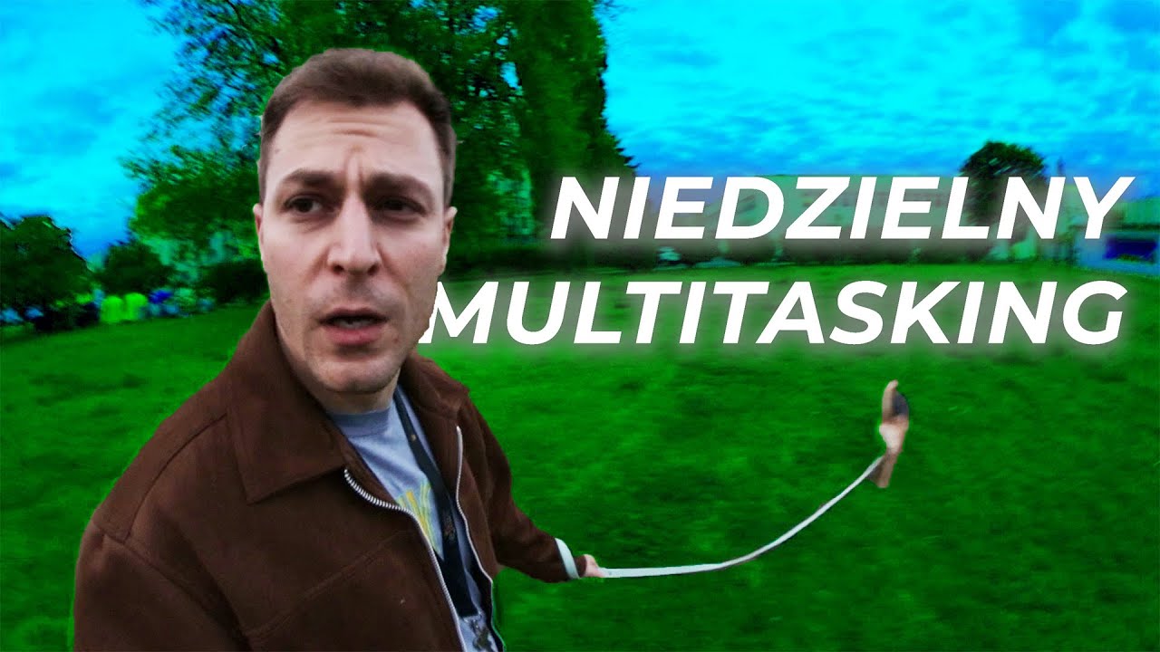 NIEDZIELNY MULTITASKING