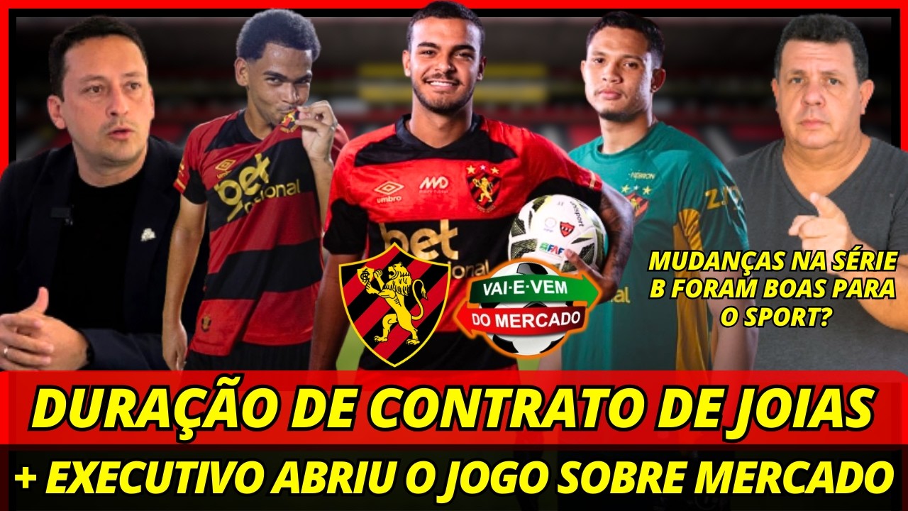 💣🚨EXECUTIVO ABRIU O JOGO SOBRE MERCADO + DURAÇÃO DE CONTRATO DE JOIAS! NOTÍCIAS DO SPORT RECIFE