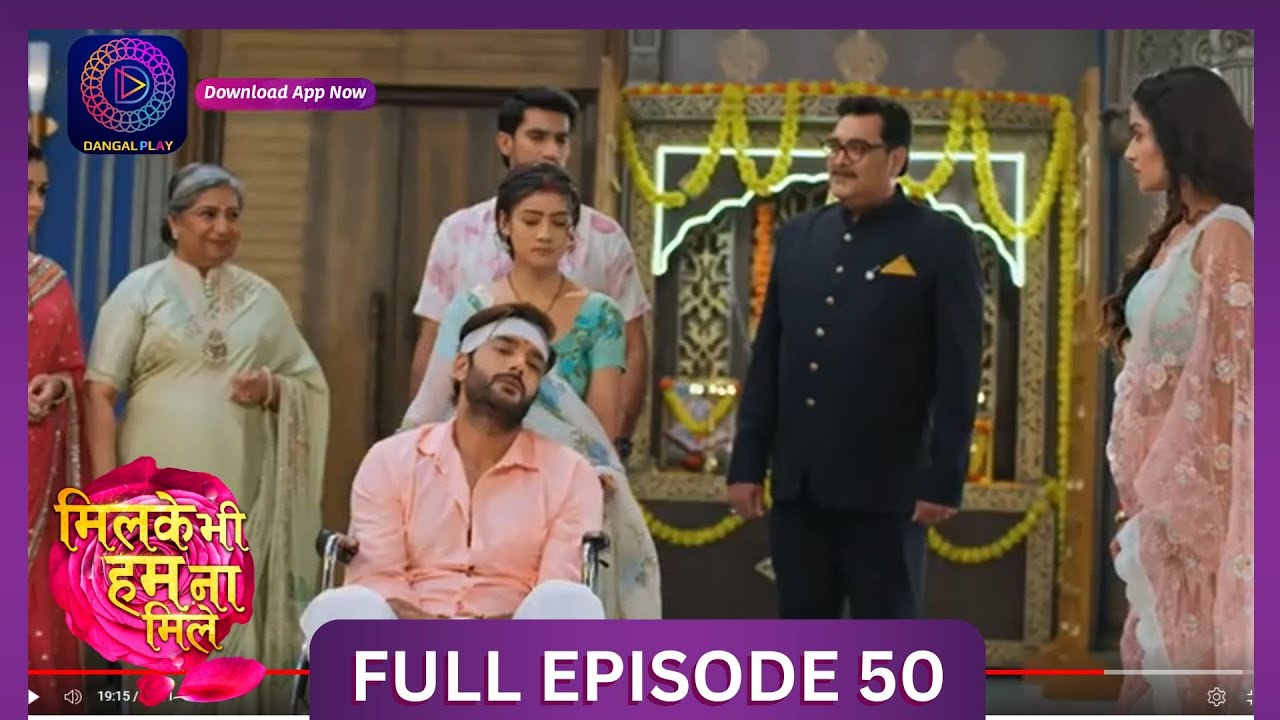 Milke Bhi Hum Na Mile | Full Episode 51 | New Show | #DangalTV #dangalplay
