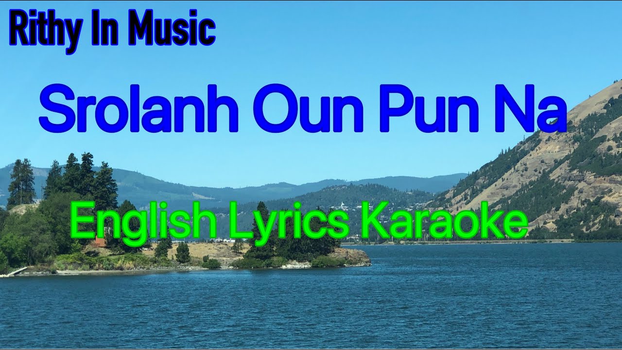 Srolanh Oun Pun Na, English Lyrics Karaoke, ( Pleng Sot)