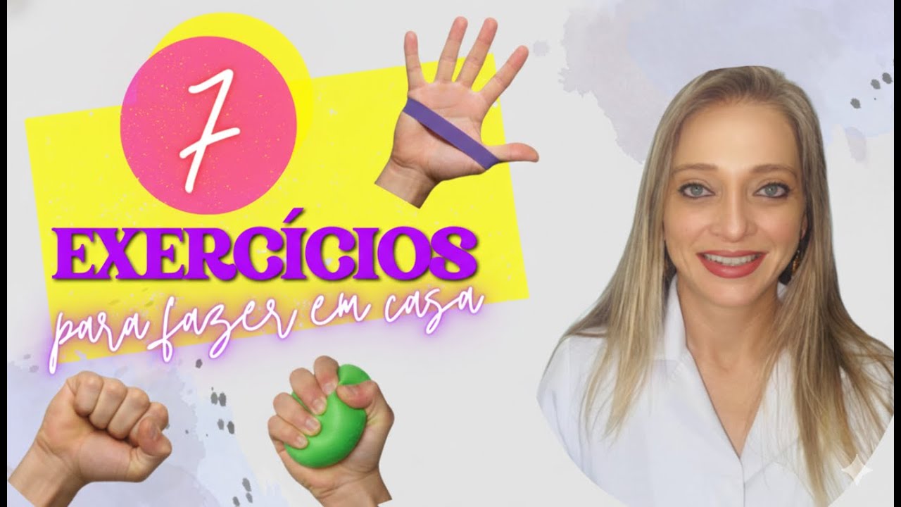 7 Exercícios para Fortalecimento Muscular das Mãos, que você pode fazer em casa!!!