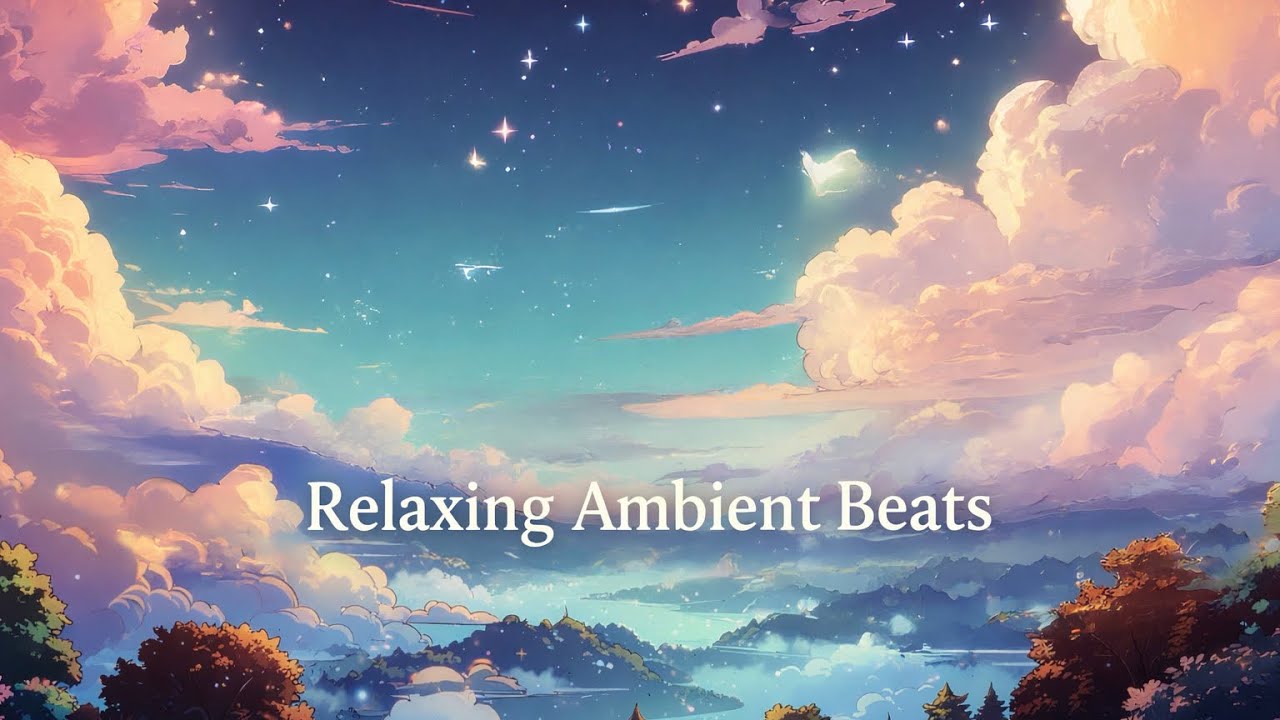 【作業用BGM】夜空のリラックスアンビエントビーツ