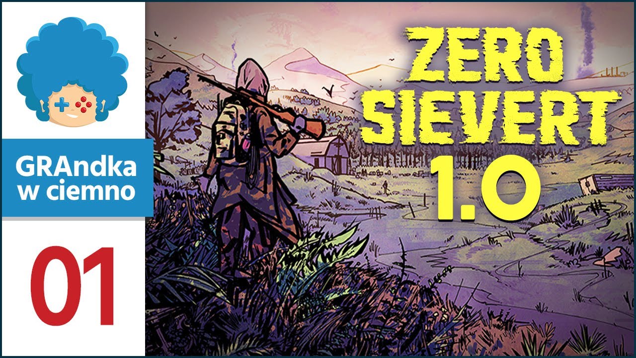 Zero Sievert 1.0 PL #1 | Wracamy na pustkowia, by lamić od nowa!