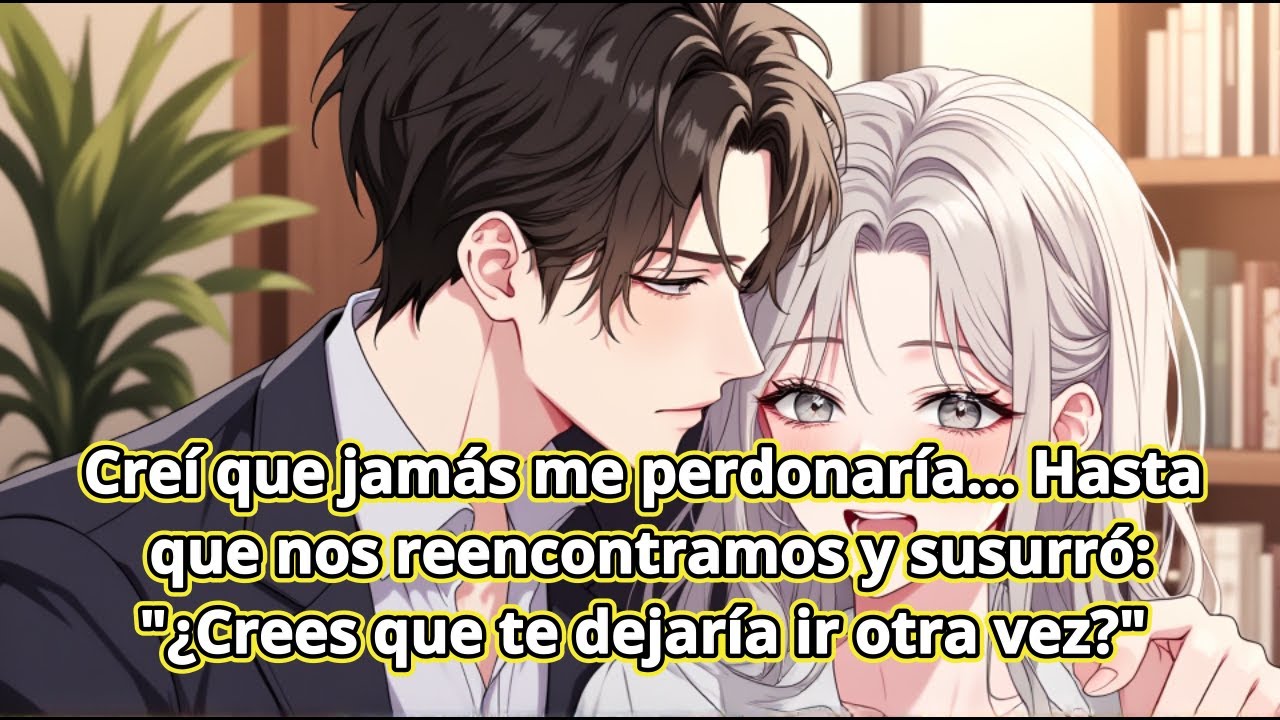 Creí que jamás me perdonaría... Hasta que nos reencontramos y susurró: 