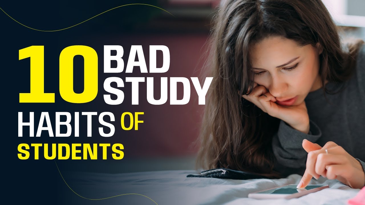 10 Bad Study Habits to Stop Right Now | Study Habits of Successful Students | Best Study Tips