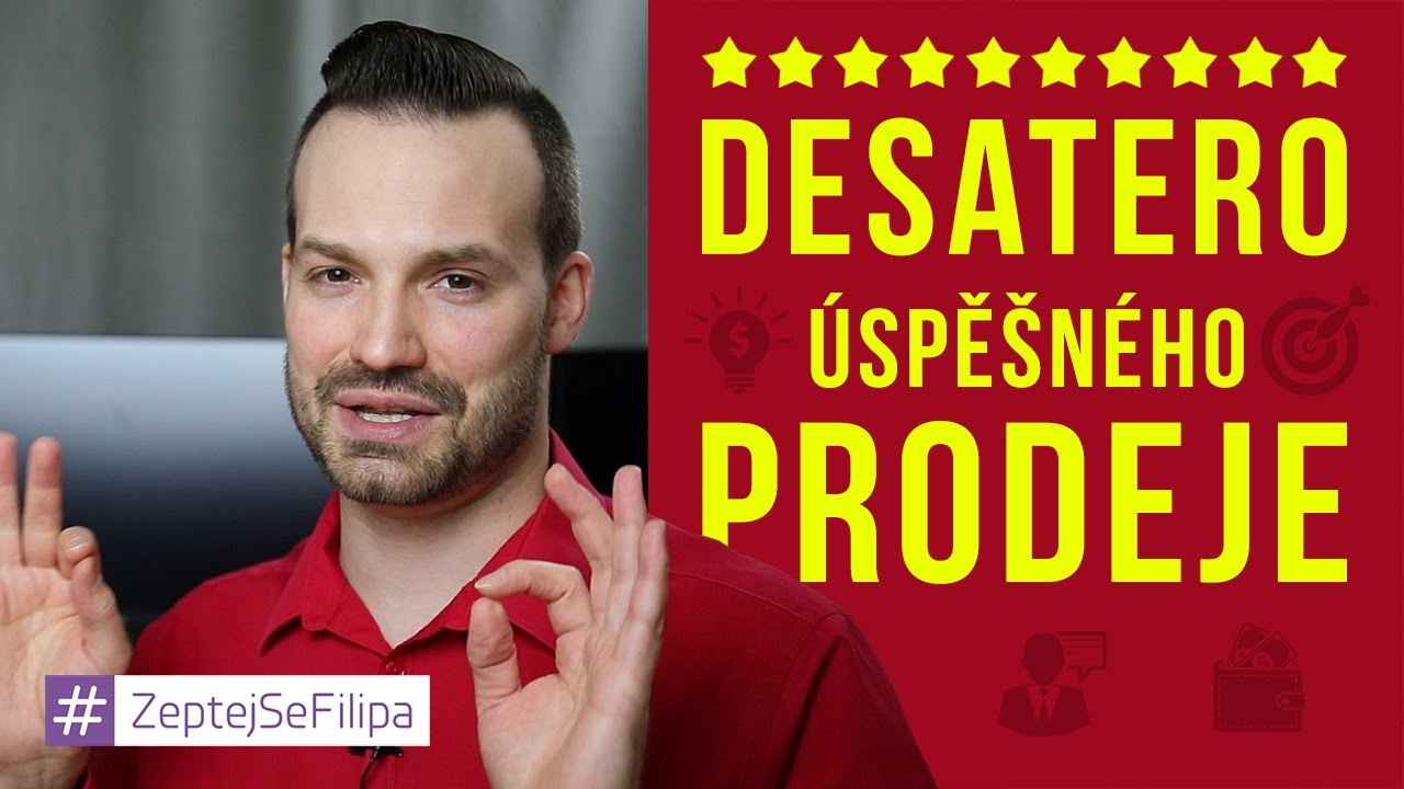 DESATERO ÚSPĚŠNÉHO PRODEJE - ZeptejSeFilipa (53. díl)
