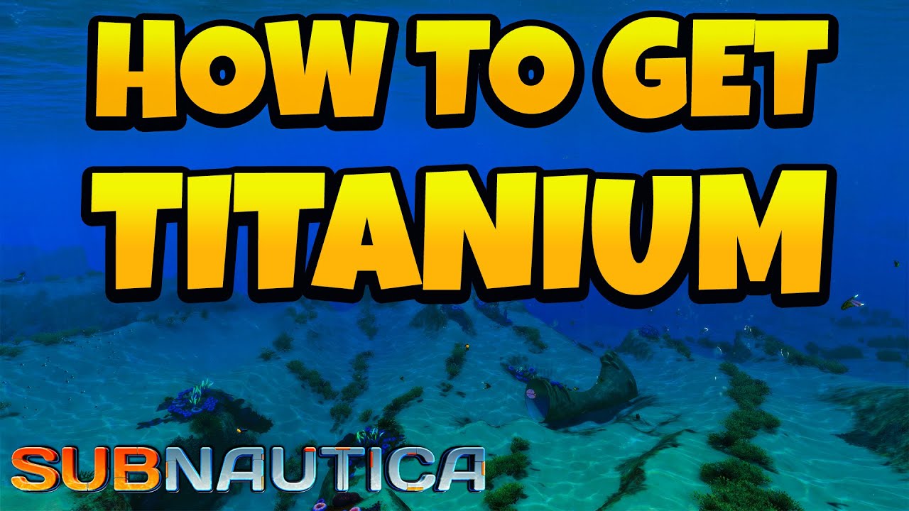 How to Get A lot of Titanium in Subnautica