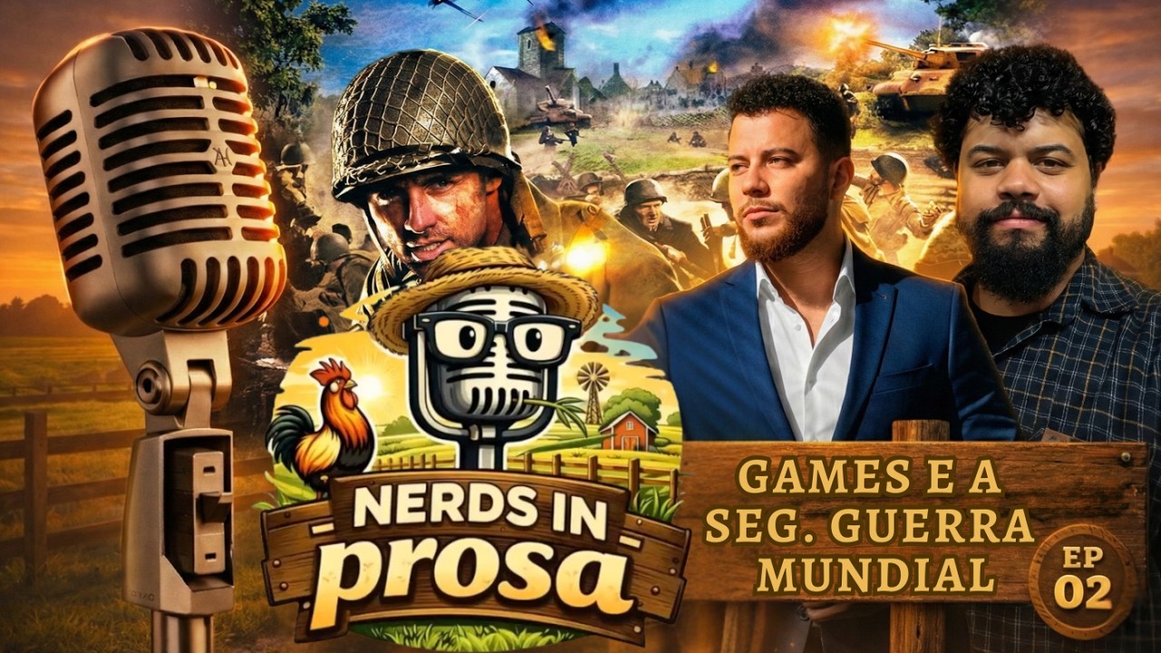 🎙Nerds In Prosa #02 - Games 🎮 e Segunda Guerra Mundial🪖
