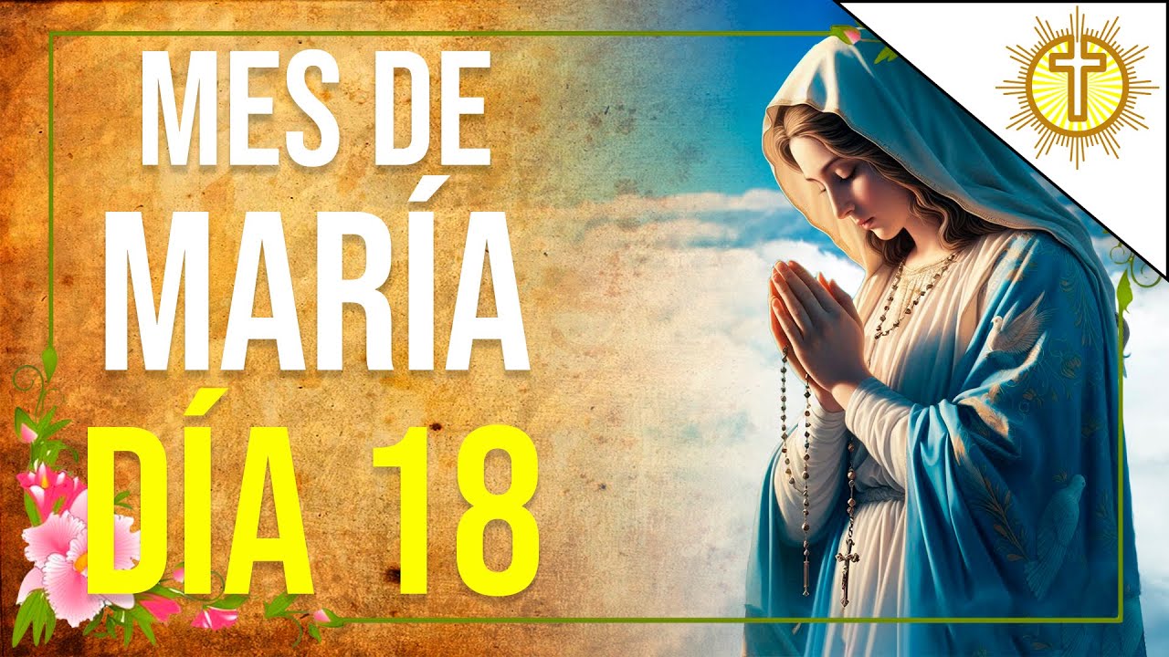Mes de María: Día 18 ✝️ Jesús Entra a Jerusalén 🙏🌹