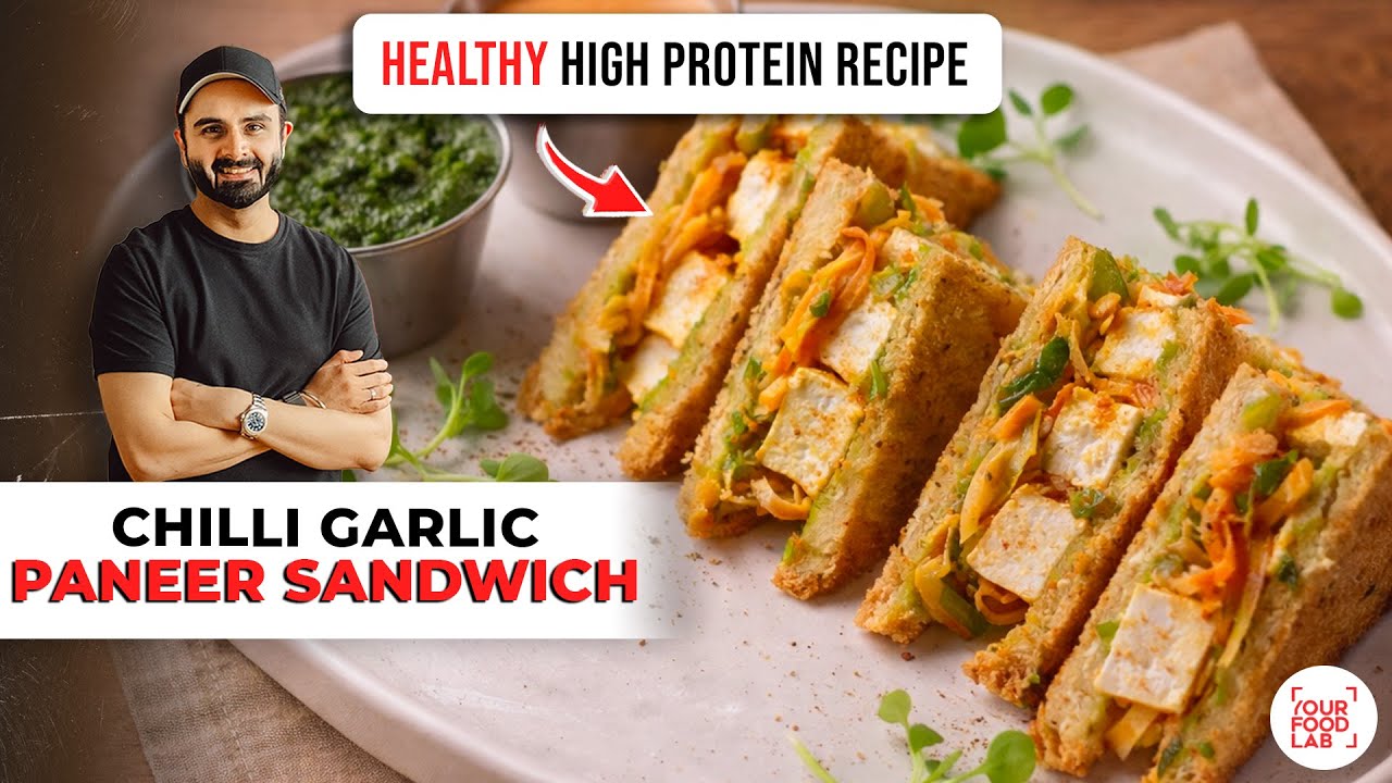 Chilli Garlic Paneer Sandwich | HIGH-PROTEIN RECIPE | चिली गार्लिक पनीर सैंडविच | Chef Sanjyot Keer