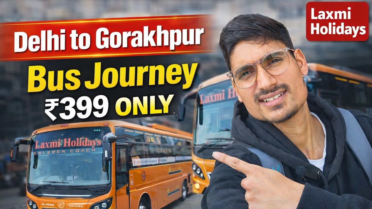 Delhi to Gorakhpur Bus Journey | Laxmi Holidays Full Travel Vlog | ₹399 Only 😍