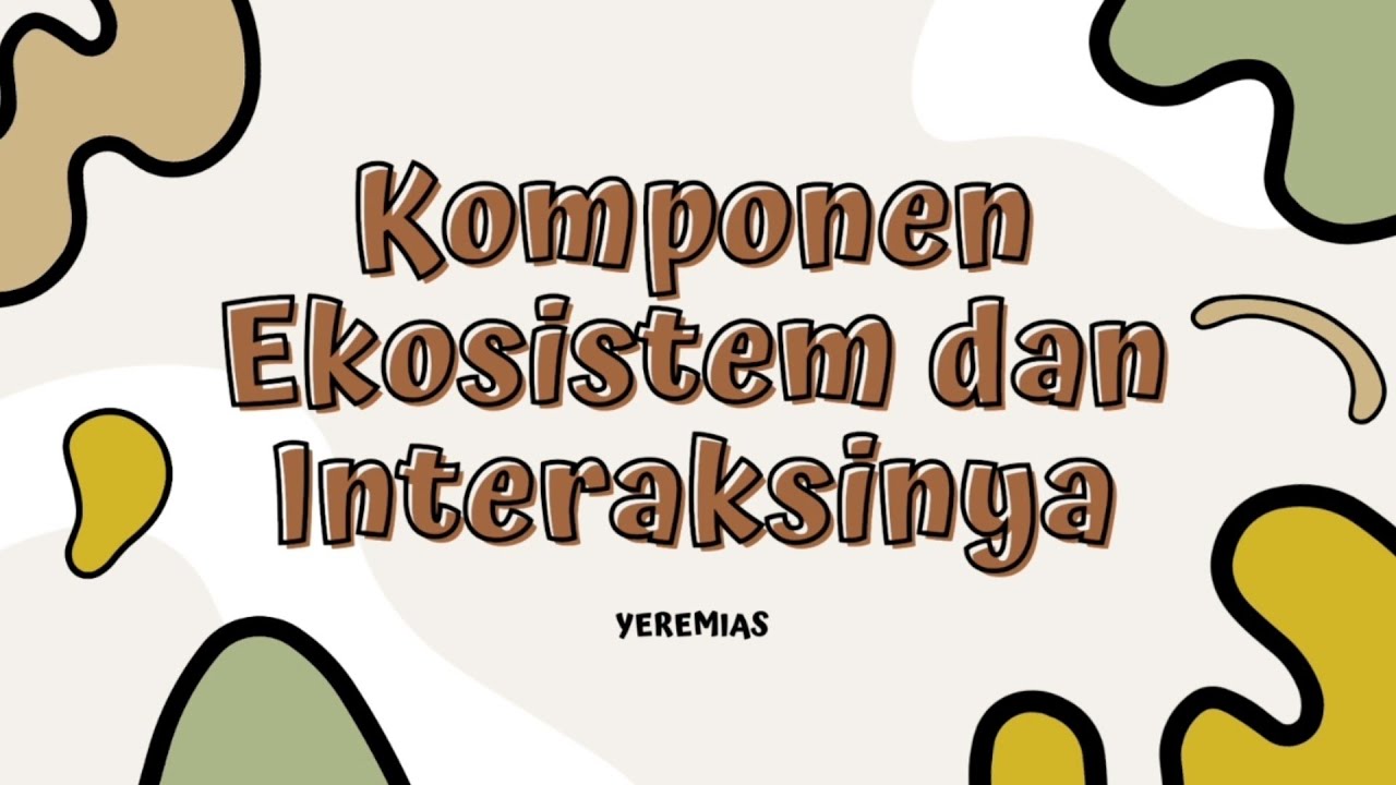 KOMPONEN EKOSISTEM DAN INTERAKSINYA BAGIAN 1 |  BIOLOGI SMA KELAS 10