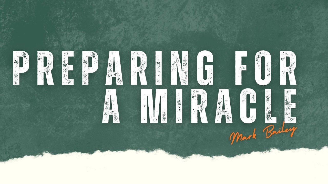 Preparing for a Miracle - Makr Bailey - 01/03/2026