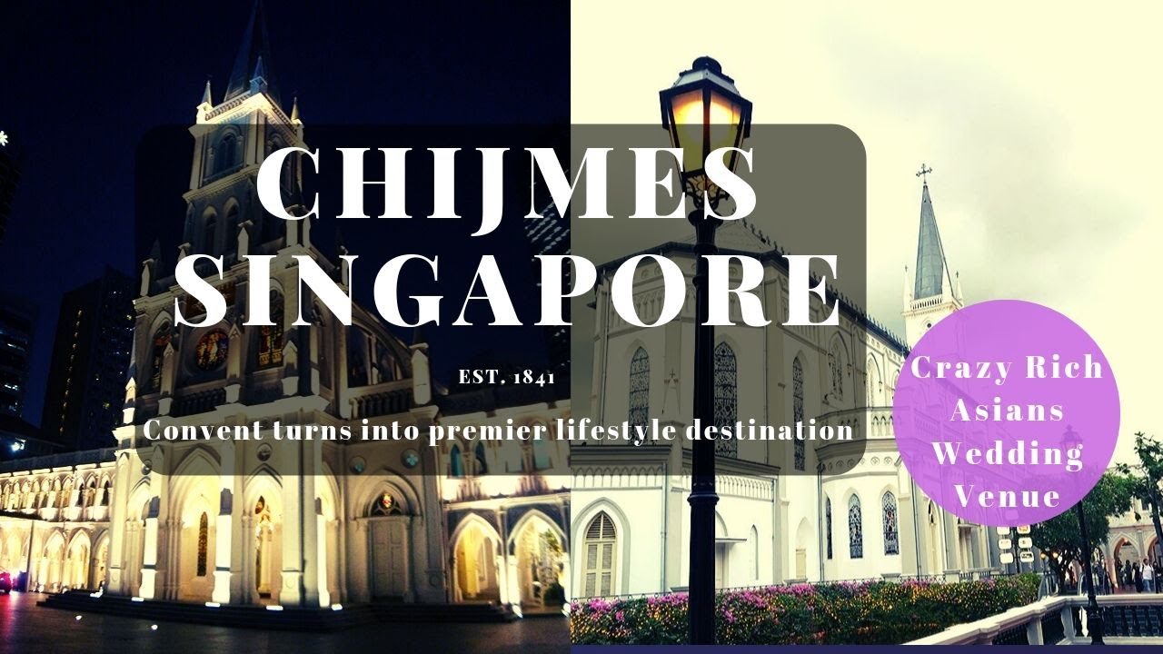 CHIJMES Singapore | Historic Convent turns into premier lifestyle destination