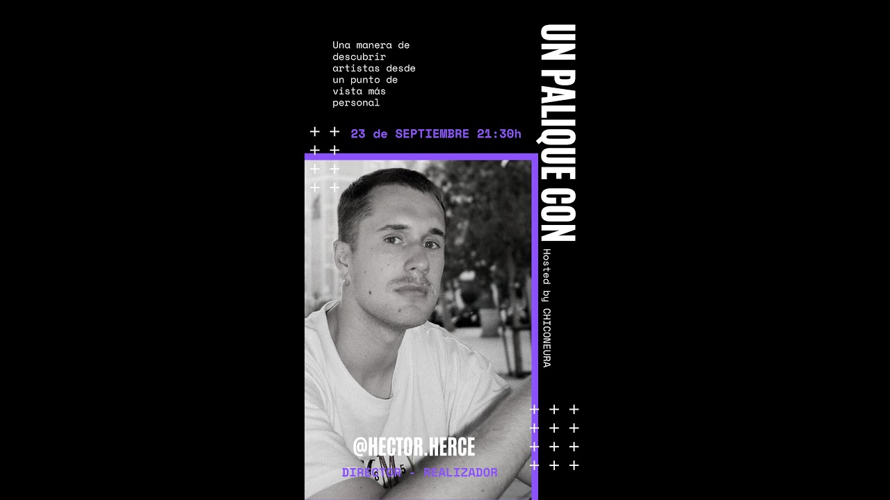 T2 &middot; 11 - H&Eacute;CTOR HERCE x CHICONEURA &laquo;UN PALIQUE CON&raquo; (OFICIAL)