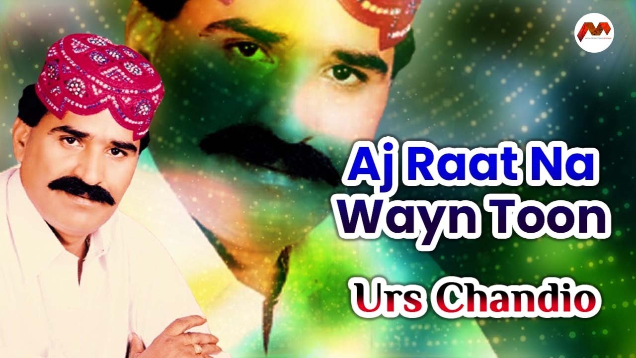 Aj Raat Na Wayn Toon by Urs Chandio || Sindhi Song