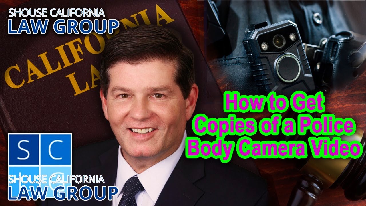 How to get copies of a police body camera video?