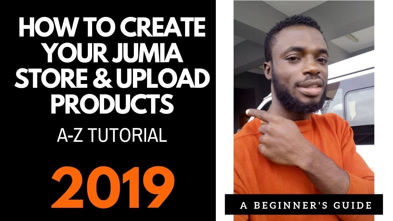 UPDATED 2019: How To Create A Jumia Store From A to Z - Jumia Store Beginners Tutorial
