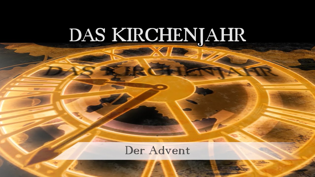 Das Kirchenjahr - Der Advent