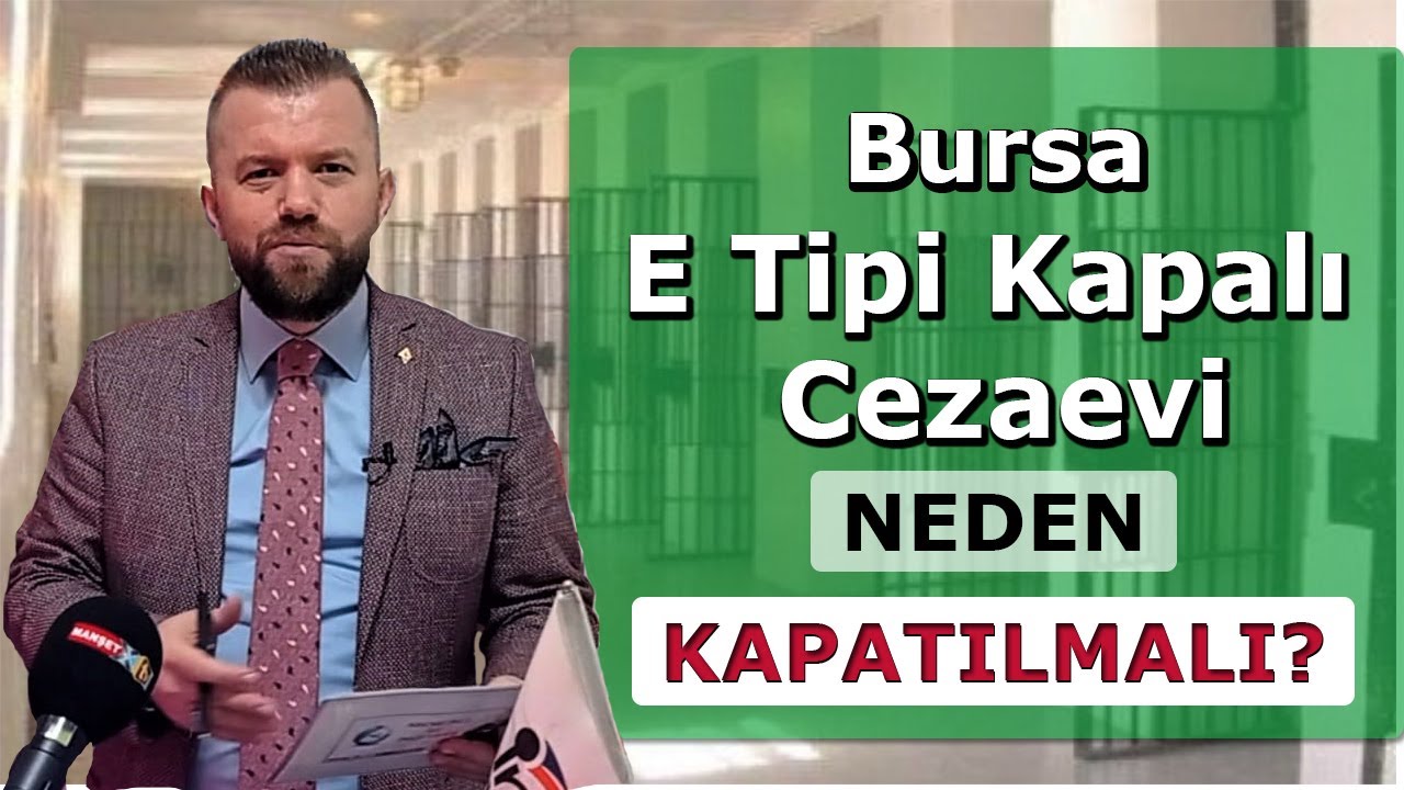 #Bursa #E-Tipi #Kapalı #Cezaevi #Neden #Kapanmalı #Necmi #İnce