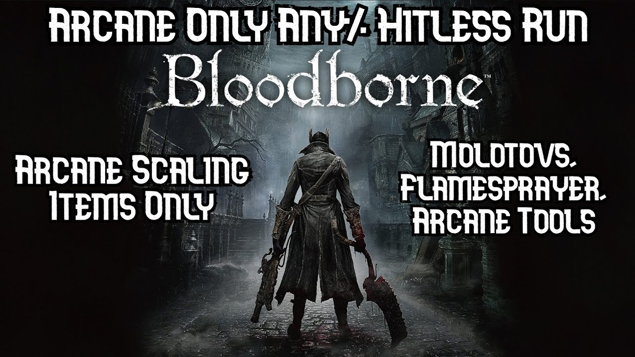 Arcane Only Any% Hitless Run - Bloodborne