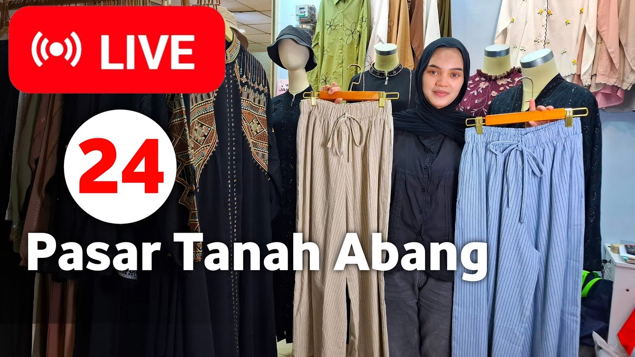 LIVE 24 | Promo MURAH, Gamis - Gamis Lebaran, GAMIS ABAYA Model Terlaris Pasar Tanah Abang HARI INI
